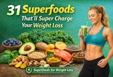 31 Superfoods That’ll Super Charge Your Weight Loss
